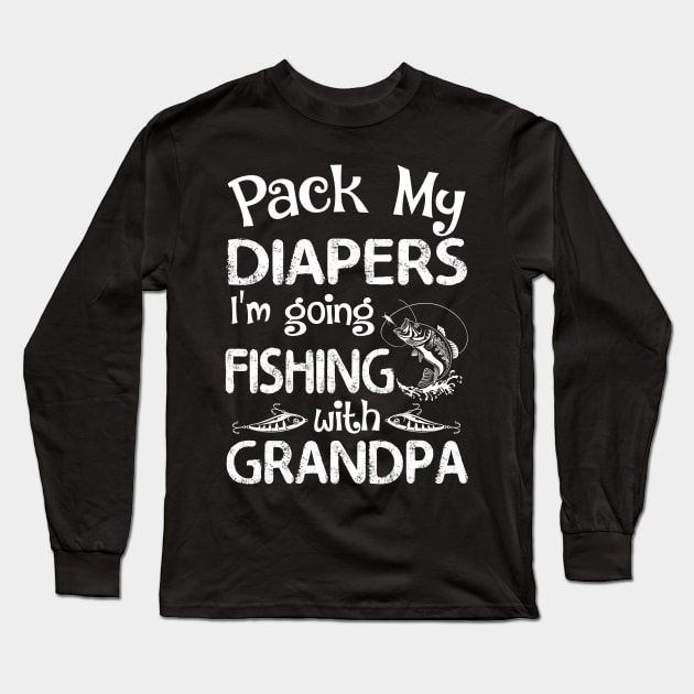 Pack My Diapers I'm Going Fishing With Grandpa Baby or Toddler tee gift Long Sleeve T-Shirt by calvinglory04